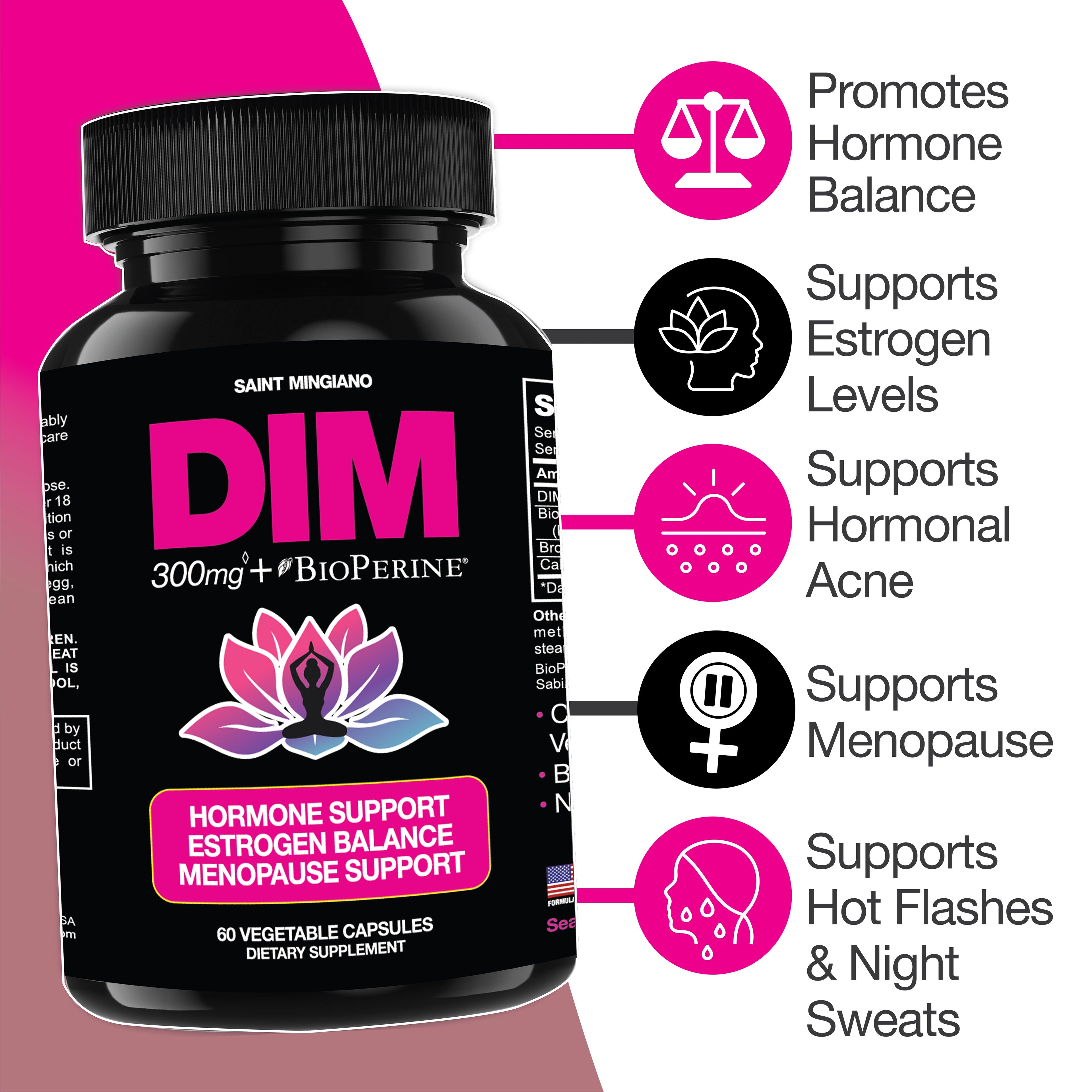 DIM Supplement 300 mg Supplements | Hormone Estrogen and Menopause Balance for Women by Saint Mingiano - Supplements &amp; Wellness Dedicated to Holistic Health