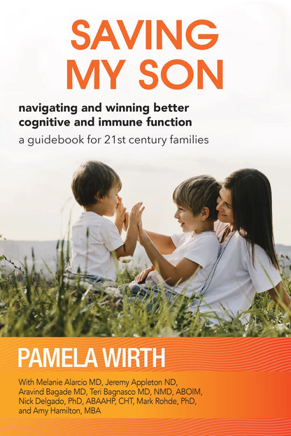 Saving My Son: Navigating and Winning Better Cognitive and Immune Function: a guidebook for 21st century families by hellohealth